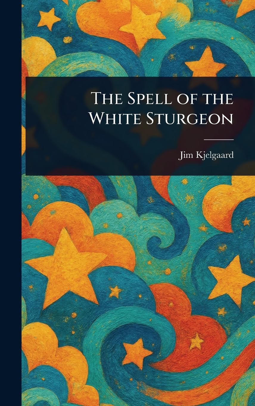 Vorderes Coverbild The Spell of the White Sturgeon