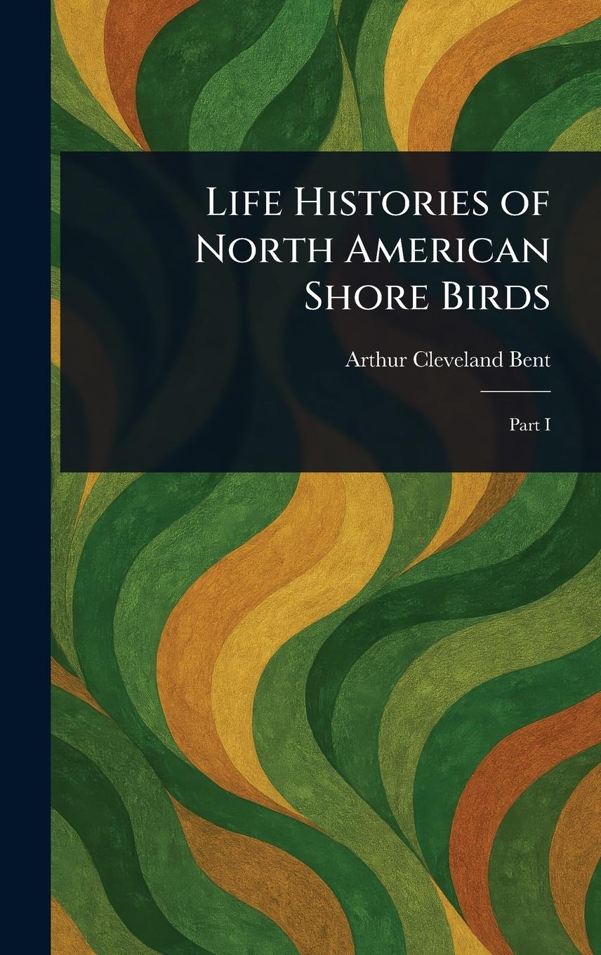 Vorderes Coverbild Life Histories of North American Shore Birds