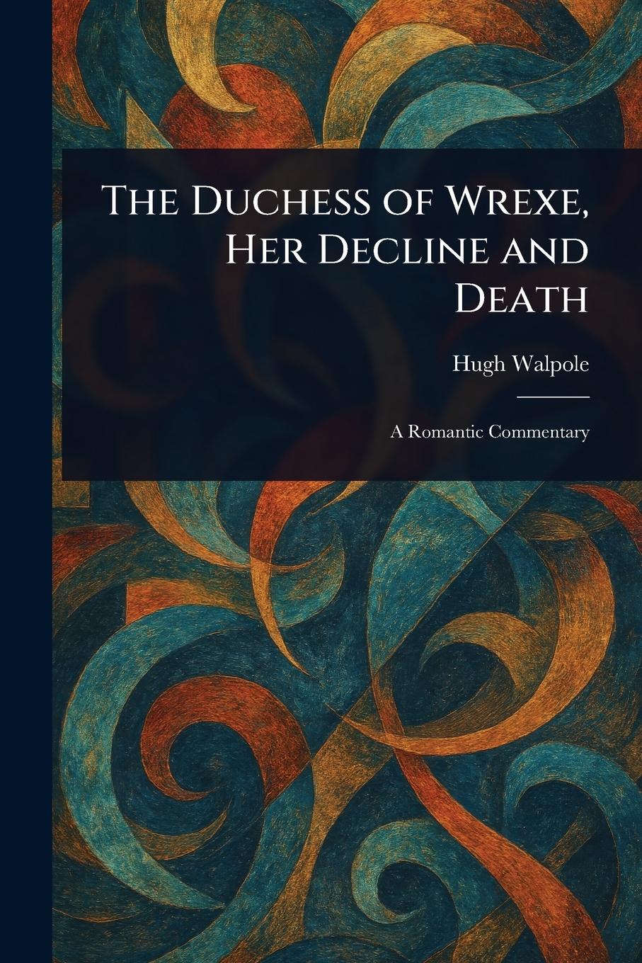 Vorderes Coverbild The Duchess of Wrexe, Her Decline and Death