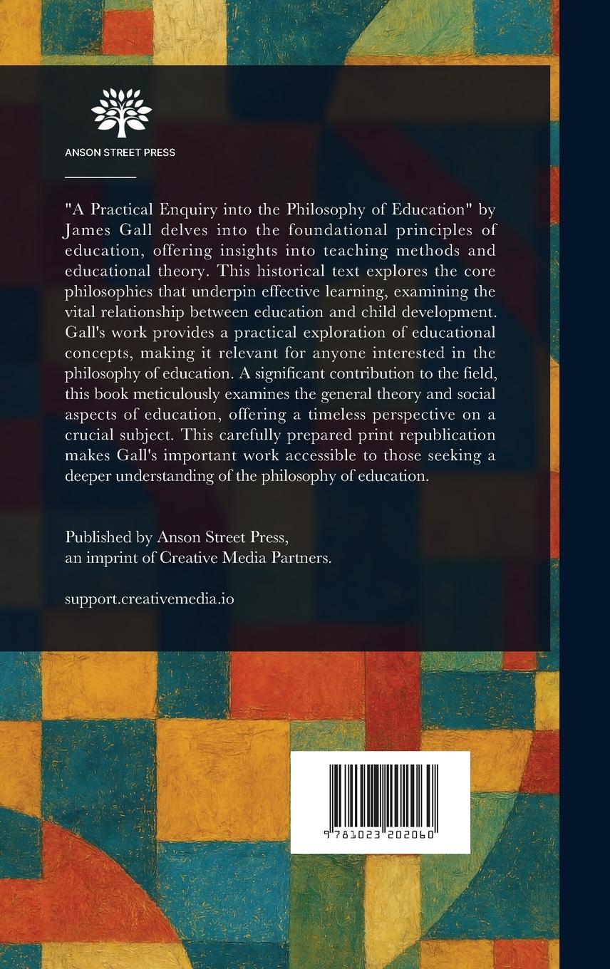 Rückseitencover A Practical Enquiry Into the Philosophy of Education