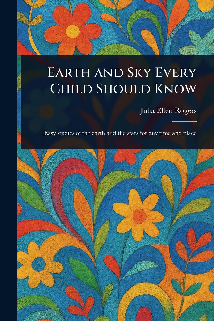 Vorderes Coverbild Earth and Sky Every Child Should Know