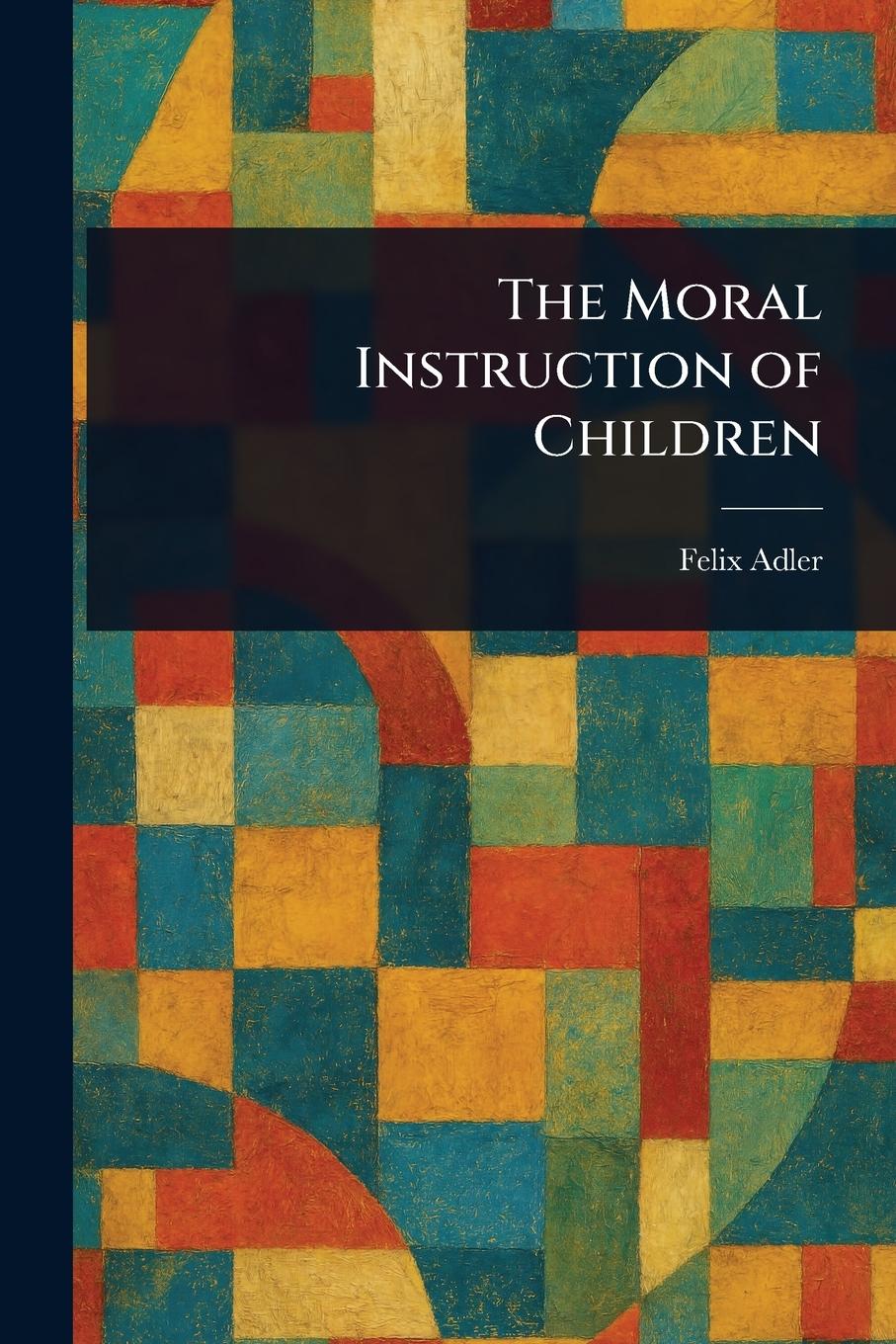 Vorderes Coverbild The Moral Instruction of Children