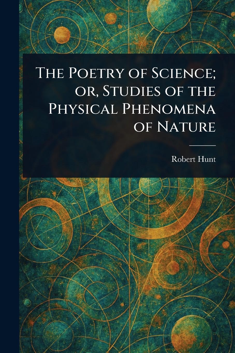 Vorderes Coverbild The Poetry of Science; or, Studies of the Physical Phenomena of Nature