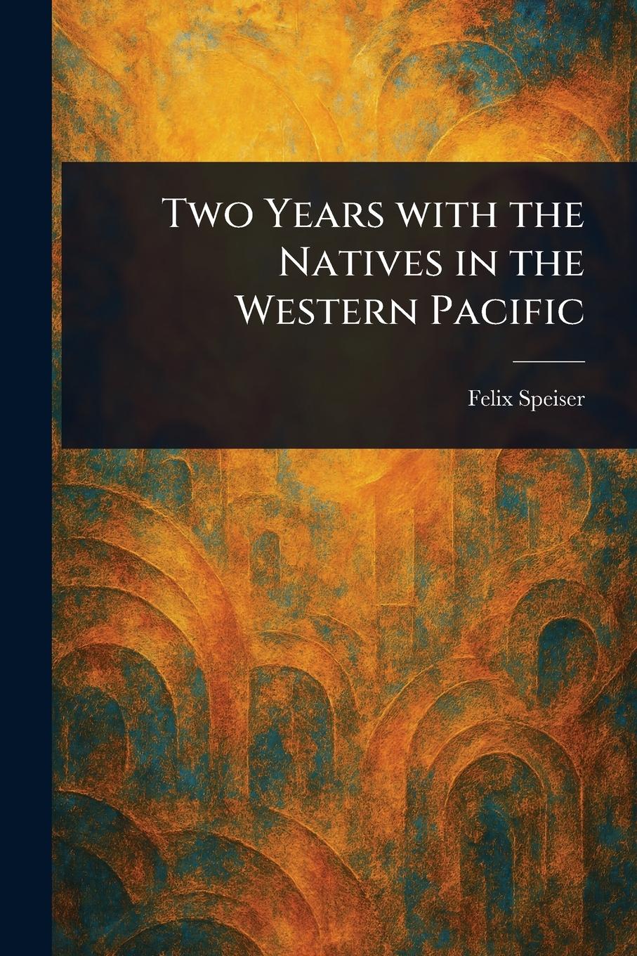 Vorderes Coverbild Two Years With the Natives in the Western Pacific