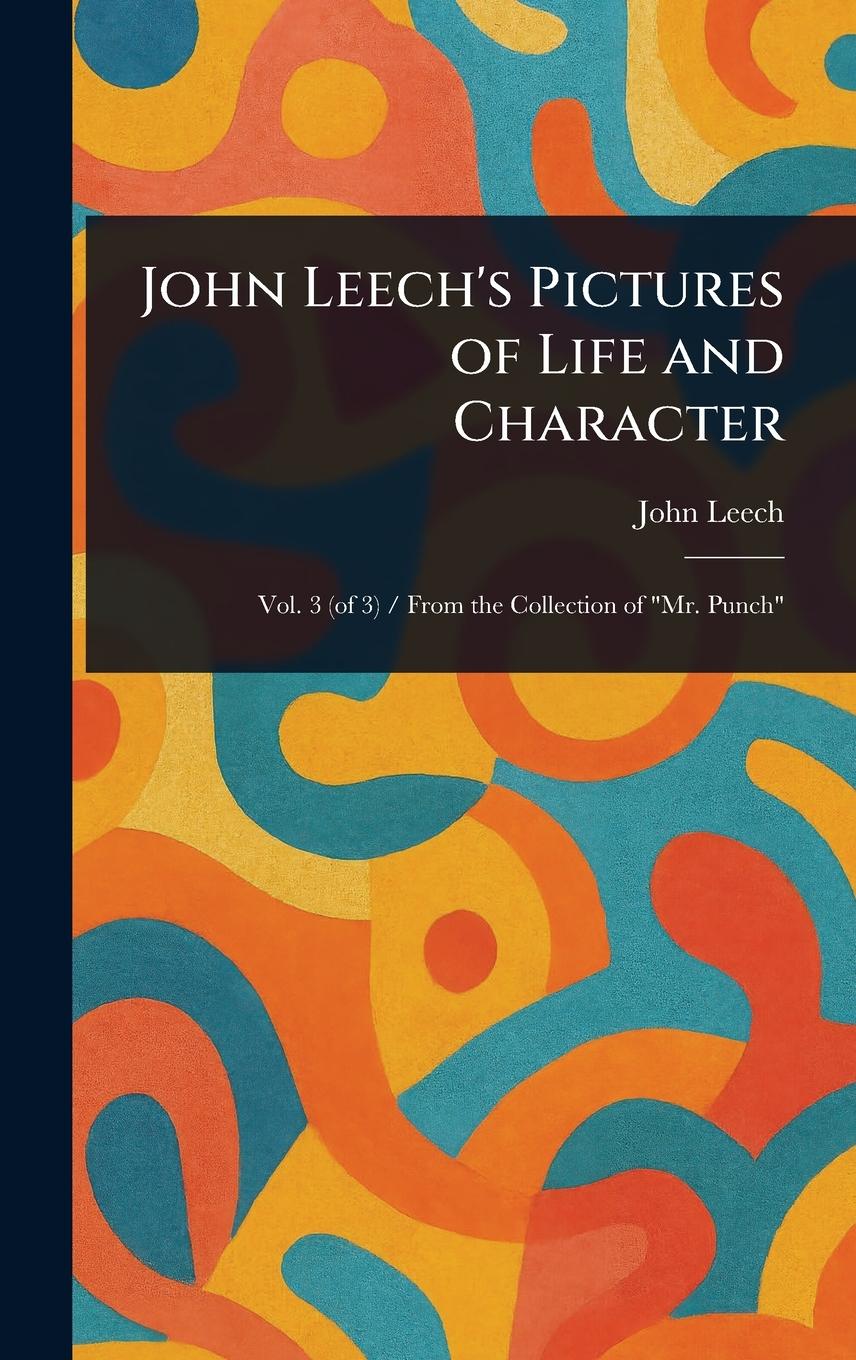 Vorderes Coverbild John Leech's Pictures of Life and Character