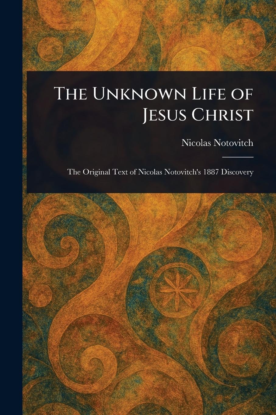 Vorderes Coverbild The Unknown Life of Jesus Christ