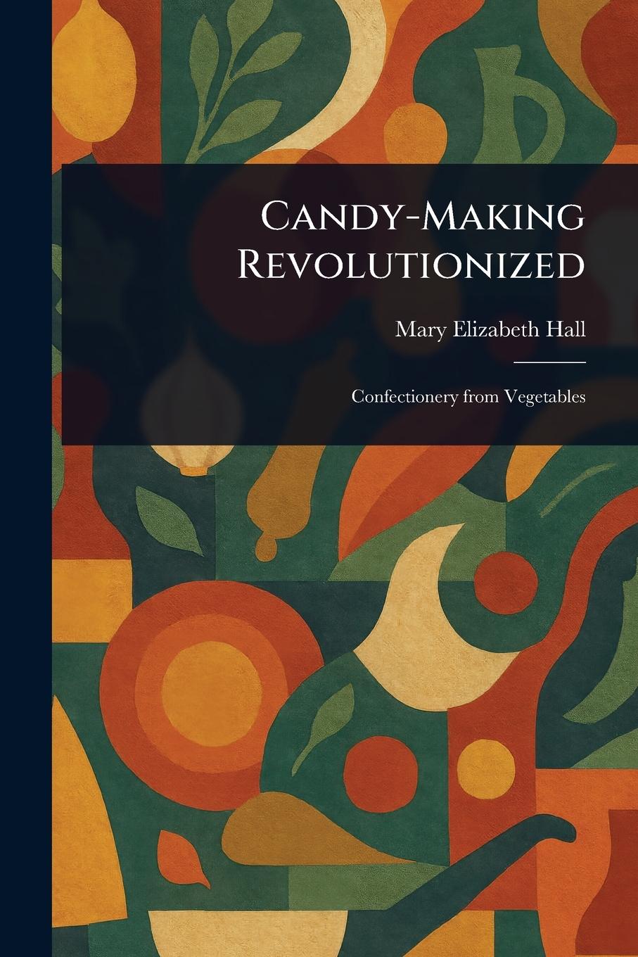 Vorderes Coverbild Candy-Making Revolutionized