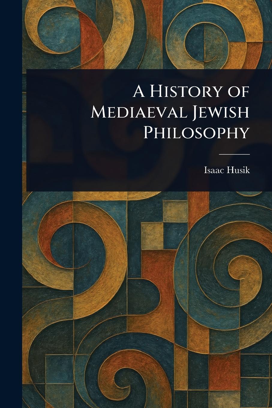 Vorderes Coverbild A History of Mediaeval Jewish Philosophy