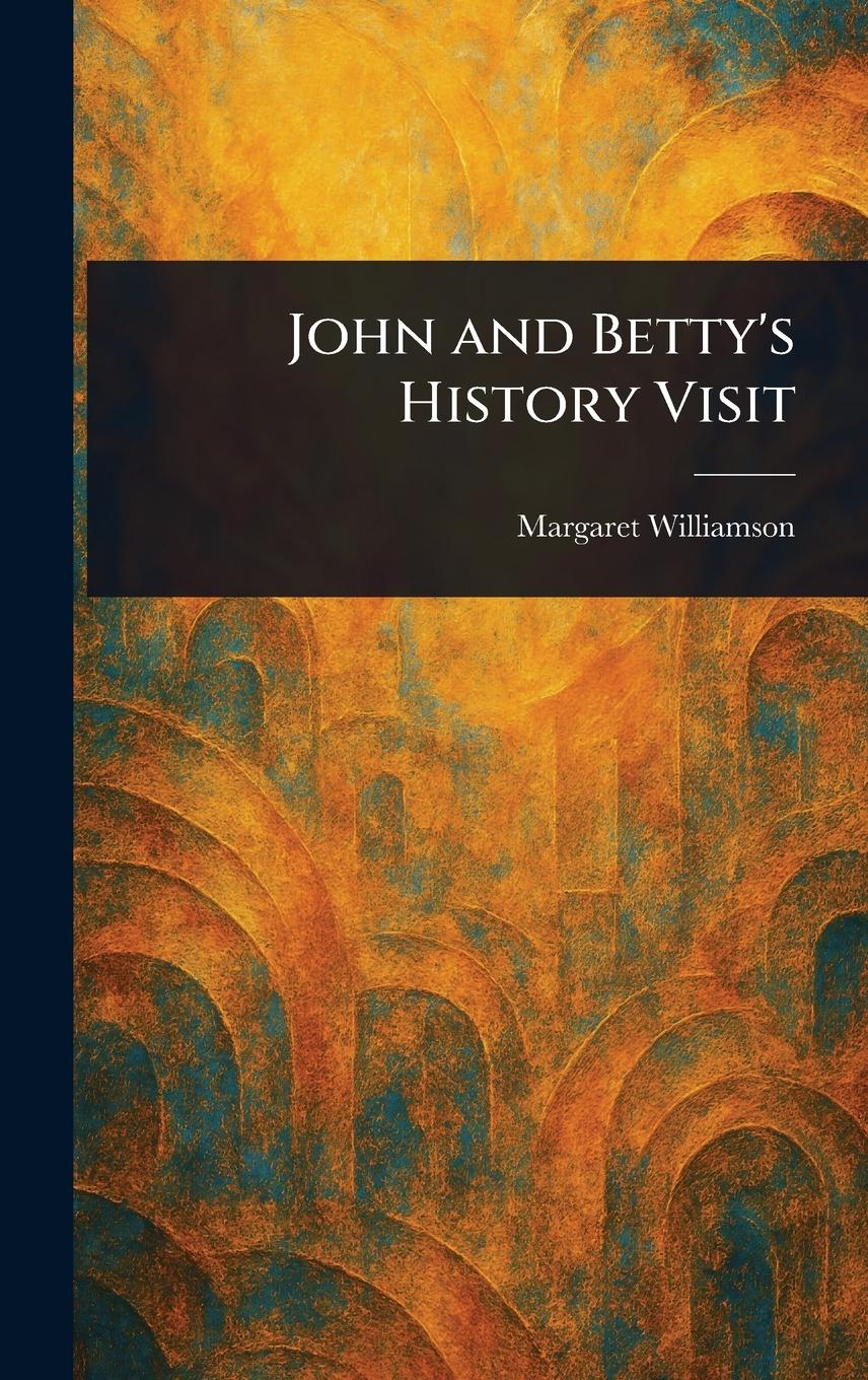 Vorderes Coverbild John and Betty's History Visit