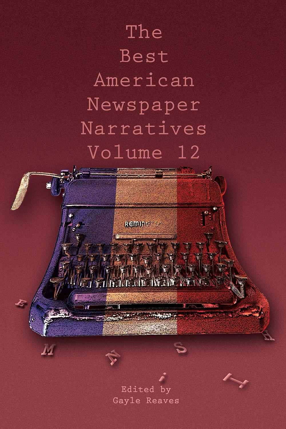 Vorderes Coverbild The Best American Newspaper Narratives, Volume 12
