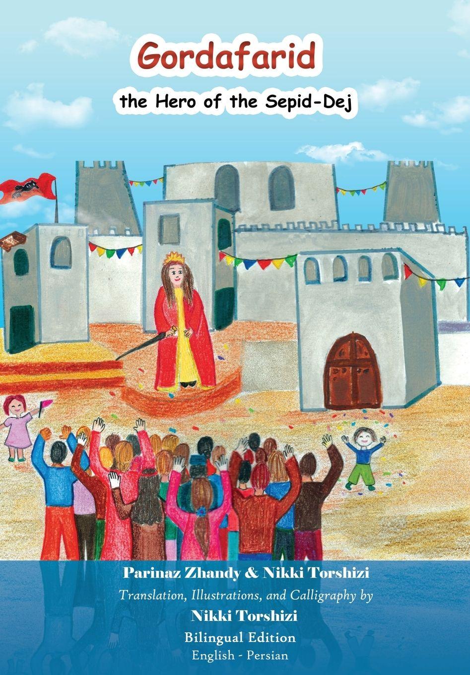 Vorderes Coverbild Gordafarid,  the Hero of the Sepid-Dej  (White-fortress)