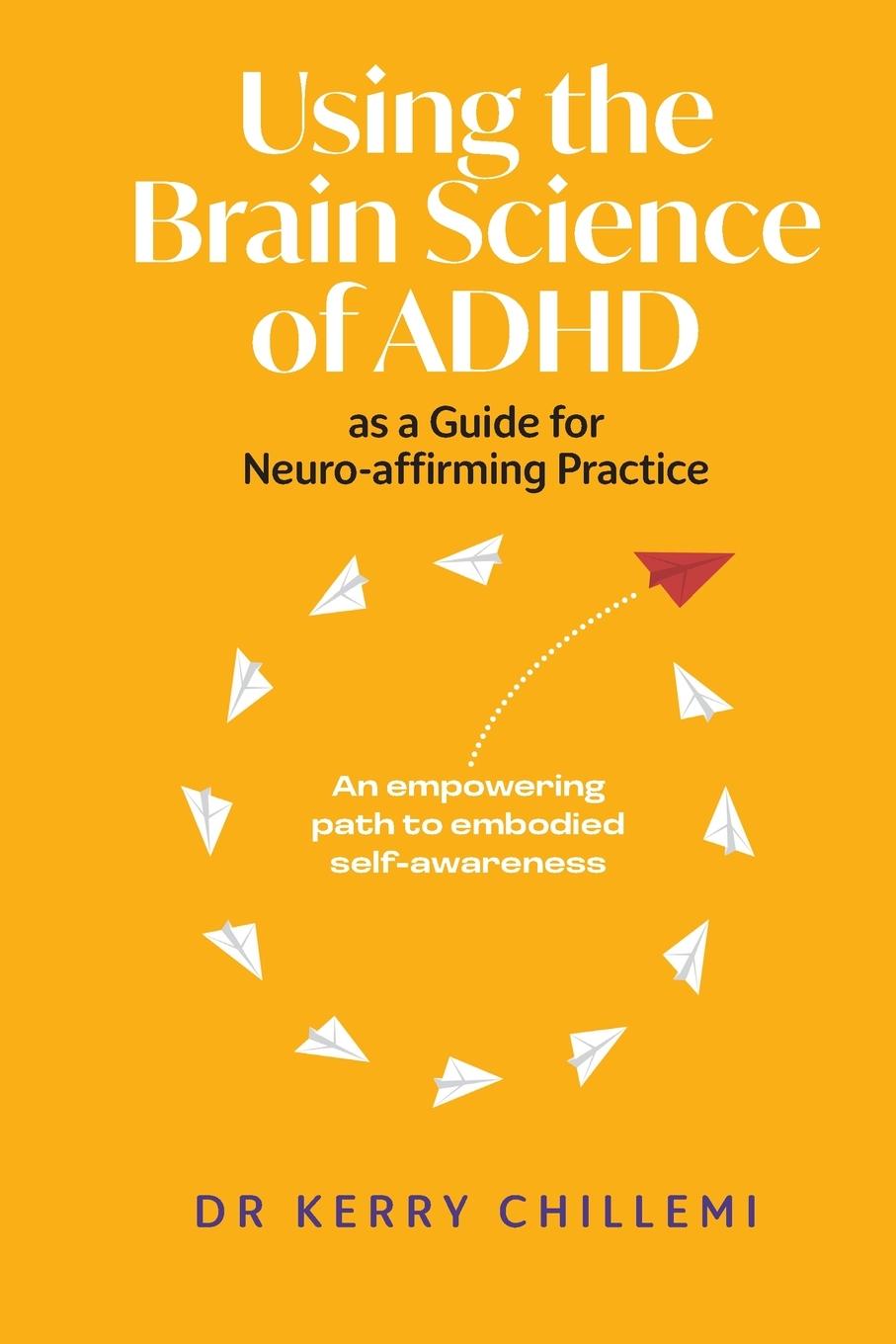 Vorderes Coverbild Using the Brain Science of ADHD as a Guide for Neuro-affirming Practice