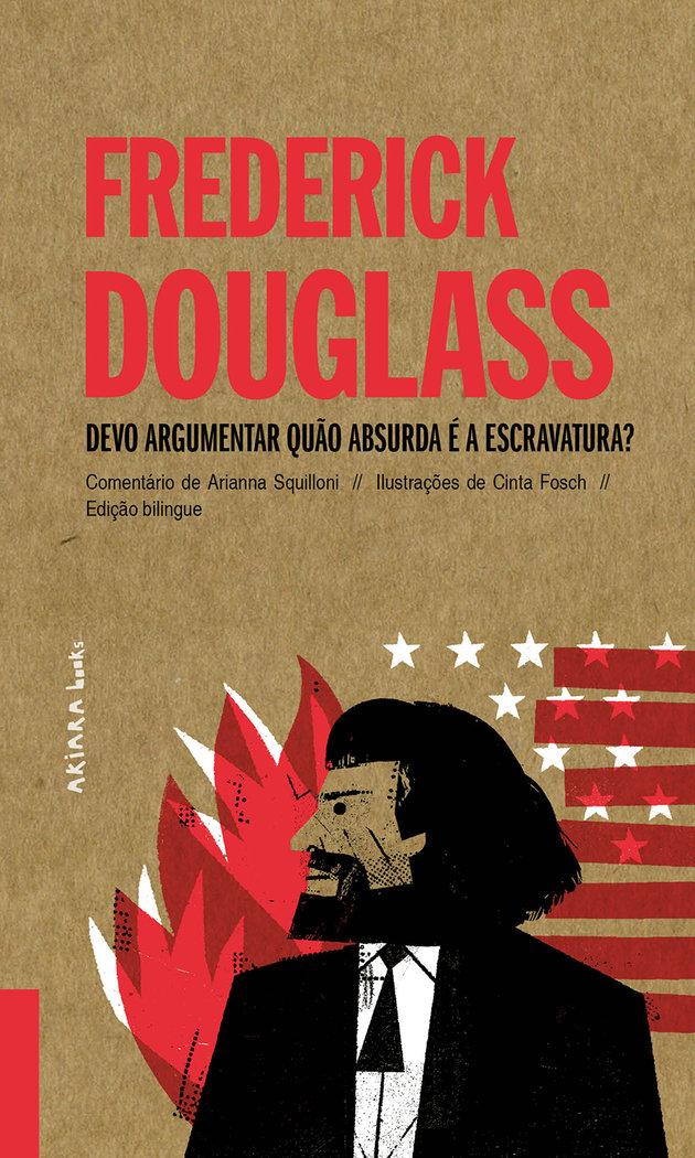 Vorderes Coverbild Frederick Douglass: Devo Argumentar Quão Absurda É a Escravatura?