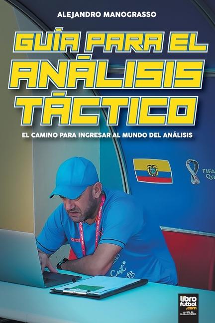 Vorderes Coverbild Guía para el Análisis Táctico. El Camino para Ingresar al Mundo del Análisis