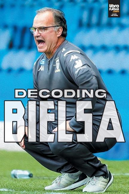 Vorderes Coverbild Decoding Bielsa