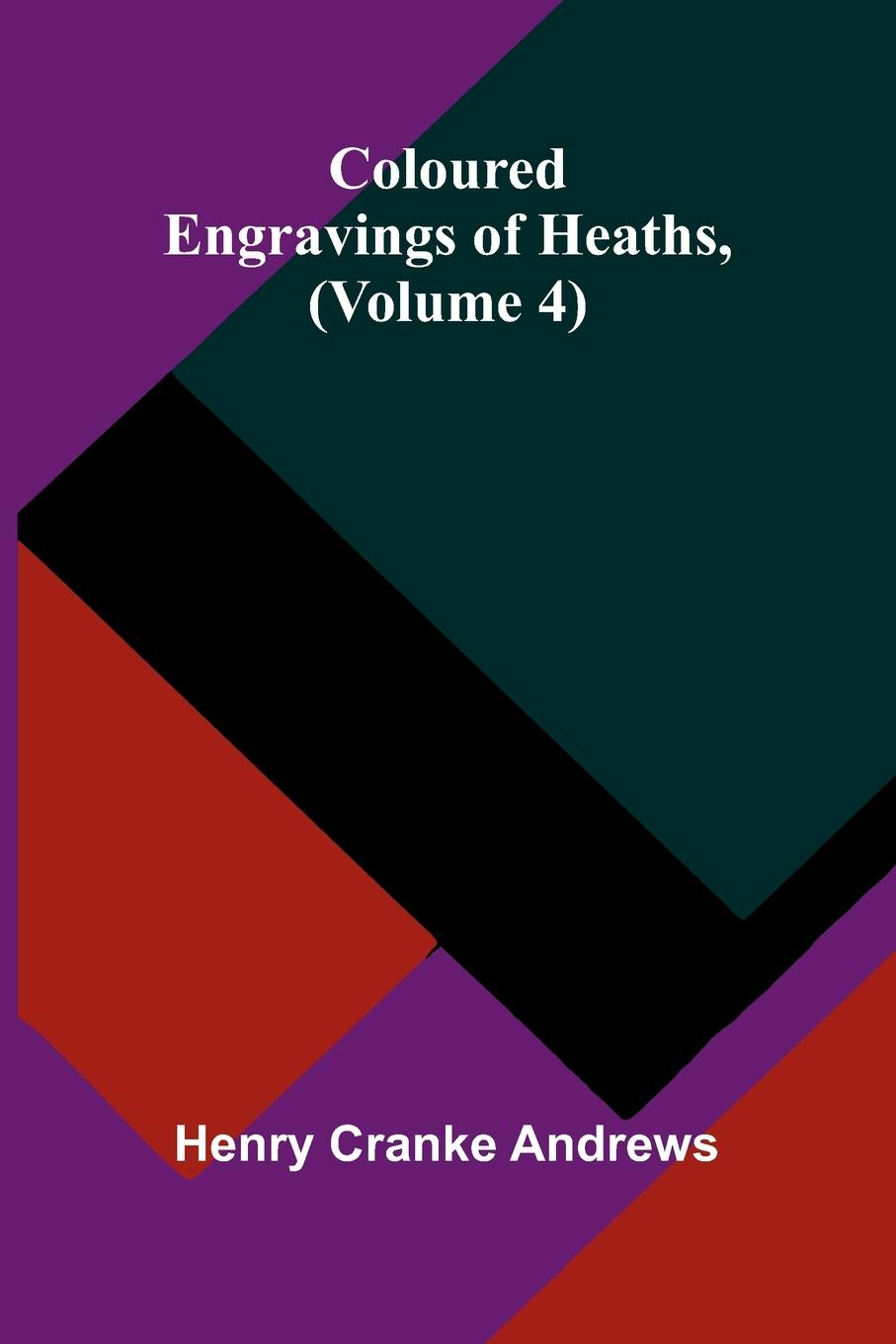 Vorderes Coverbild Coloured Engravings Of Heaths; (Volume 4)