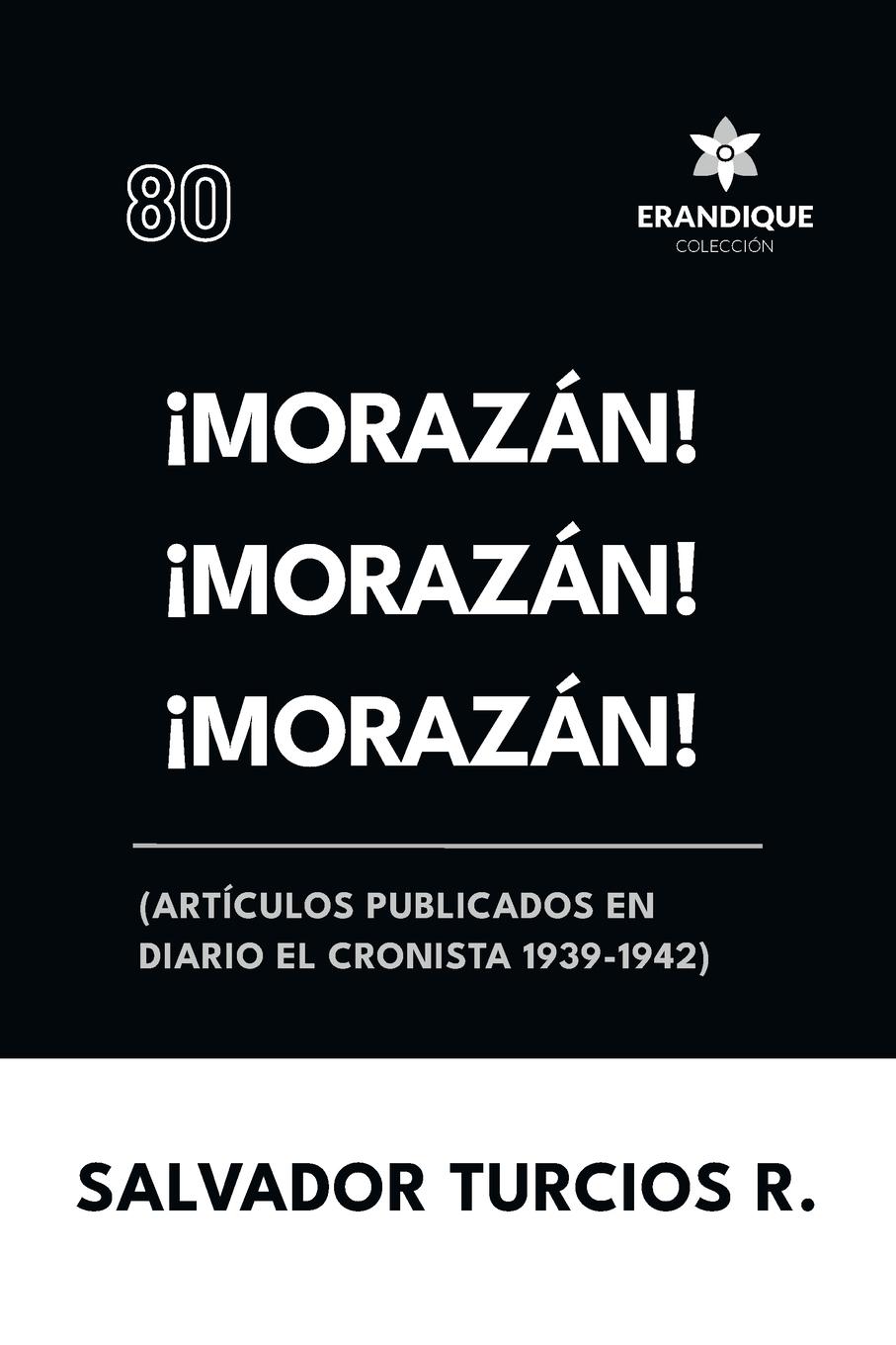 Vorderes Coverbild ¡Morazán! ¡Morazán! ¡Morazán! (Artículos publicados en Diario El Cronista 1939-1942)