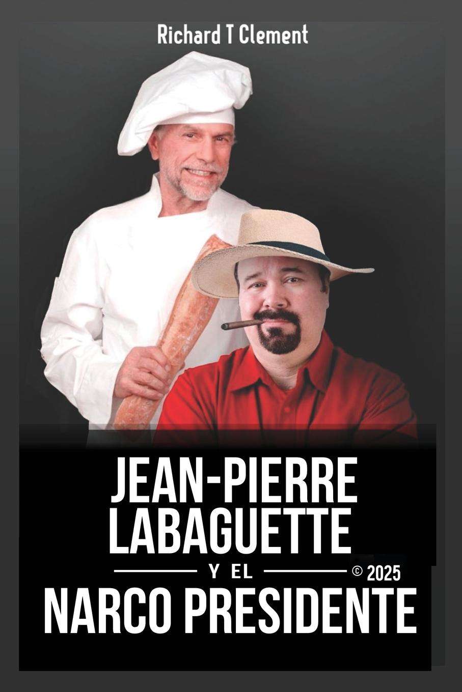 Vorderes Coverbild Jean Pierre Labaguette y el Narco Presidente