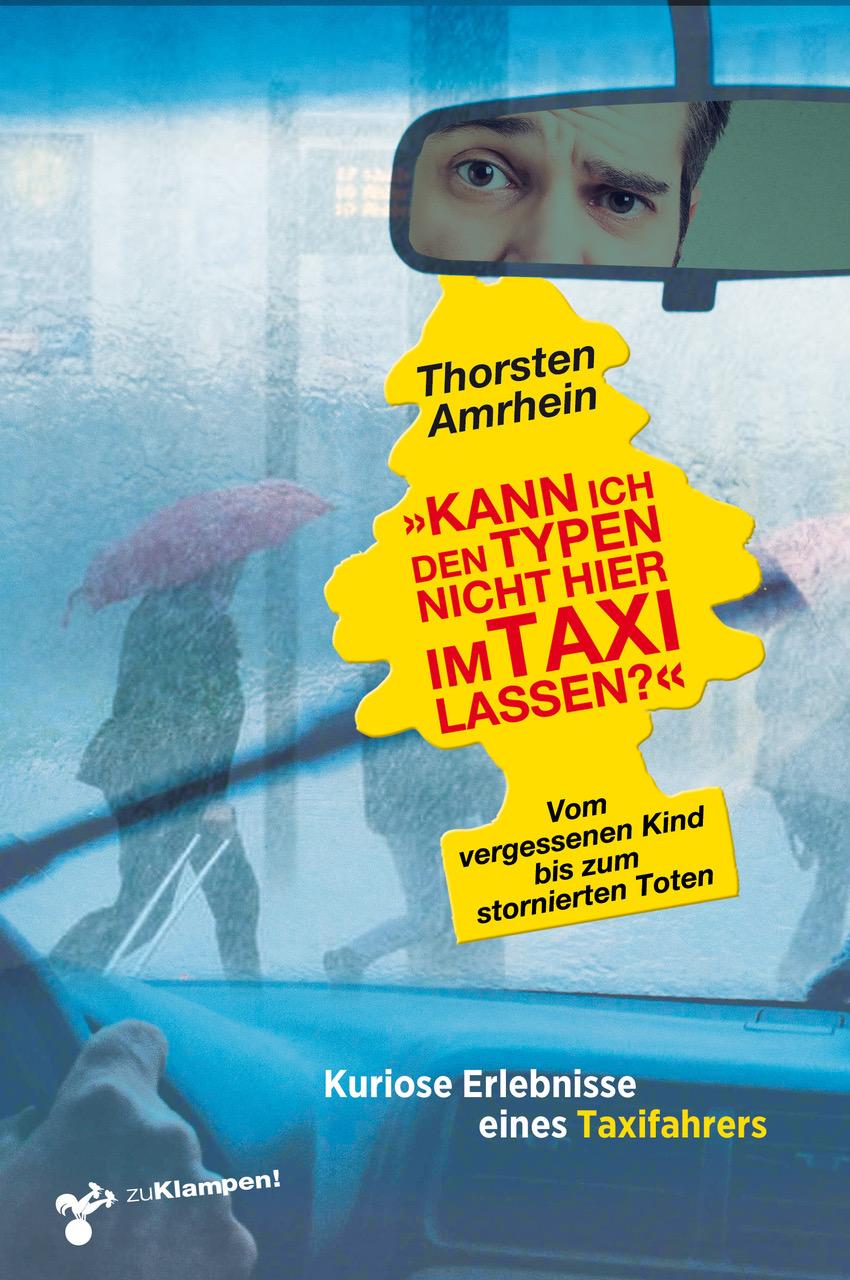 Vorderes Coverbild 'Kann ich den Typen nicht hier im Taxi lassen?'
