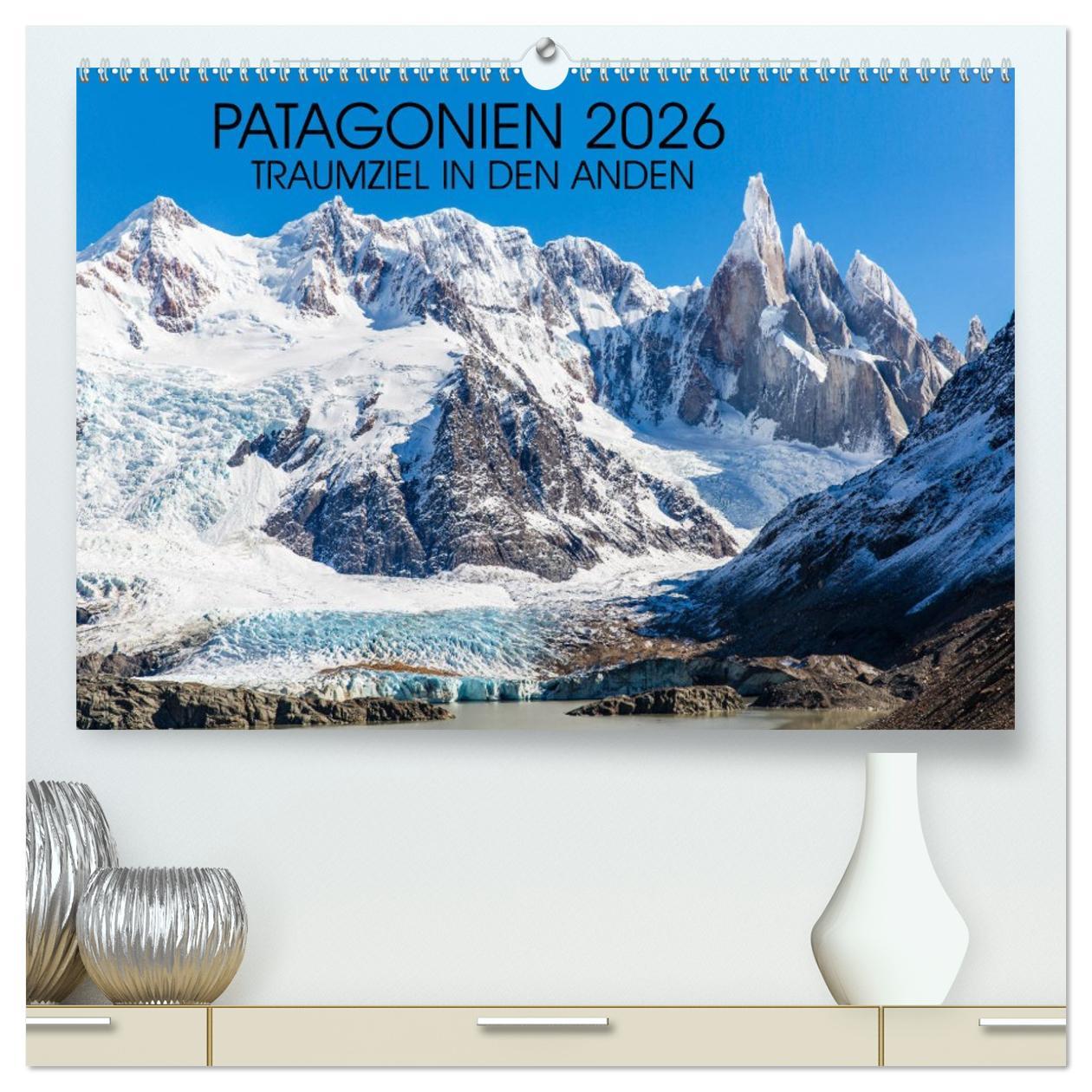 Vorderes Coverbild Patagonien 2026 - Traumziel in den Anden (hochwertiger Premium Wandkalender 2026 DIN A2 quer), Kunstdruck in Hochglanz