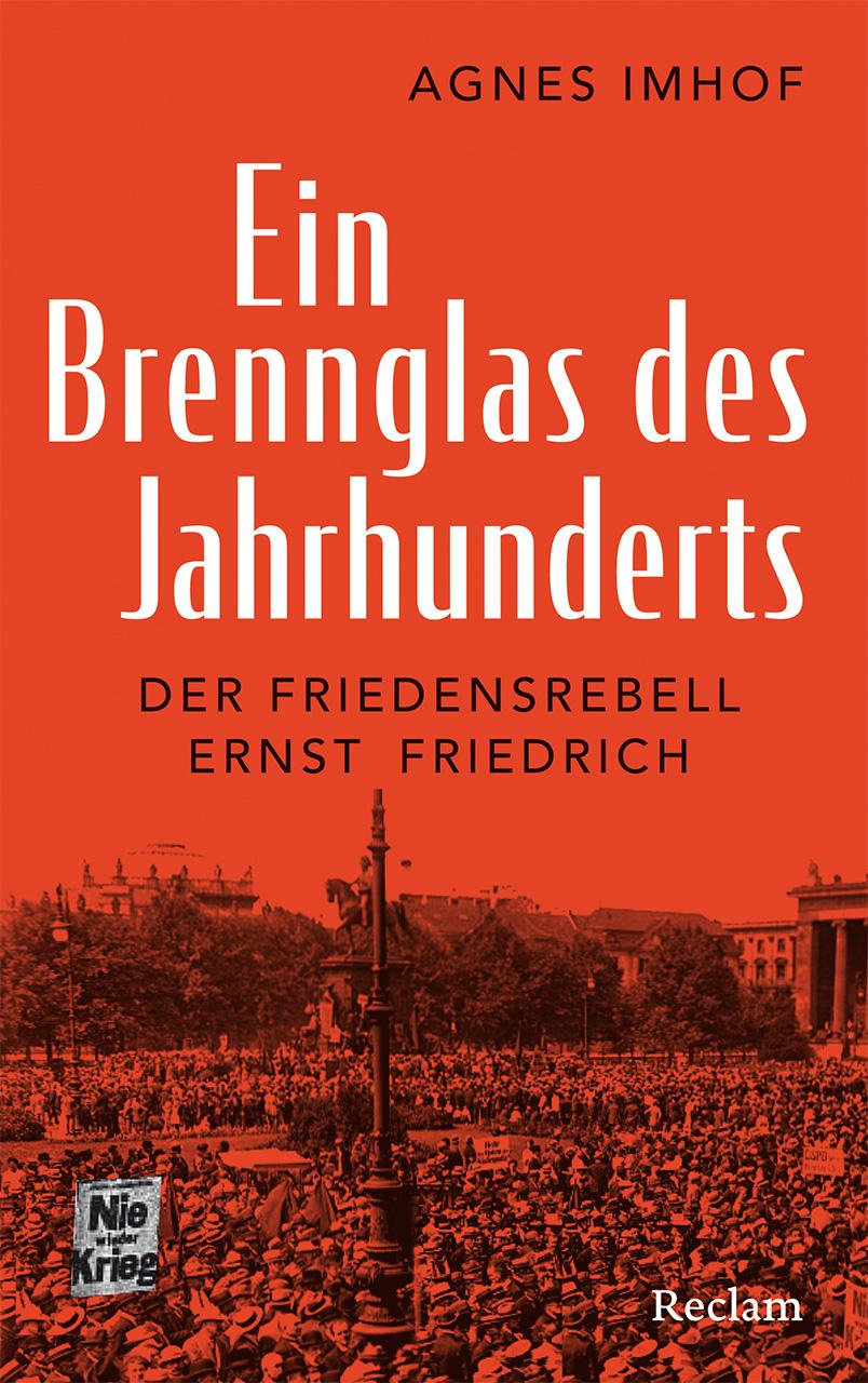 Vorderes Coverbild Ein Brennglas des Jahrhunderts. Der Friedensrebell Ernst Friedrich