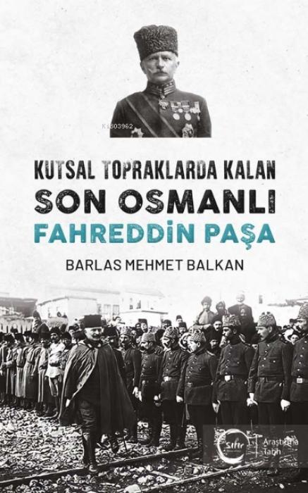 Vorderes Coverbild Kutsal Topraklarda Kalan Son Osmanli Fahreddin Pasa