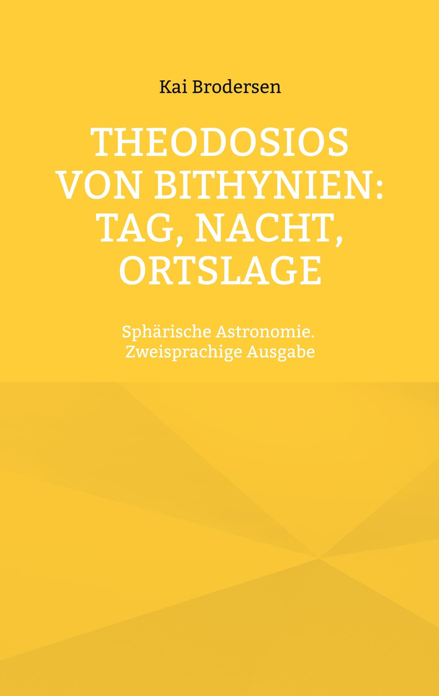 Vorderes Coverbild Theodosios von Bithynien: Tag, Nacht, Ortslage