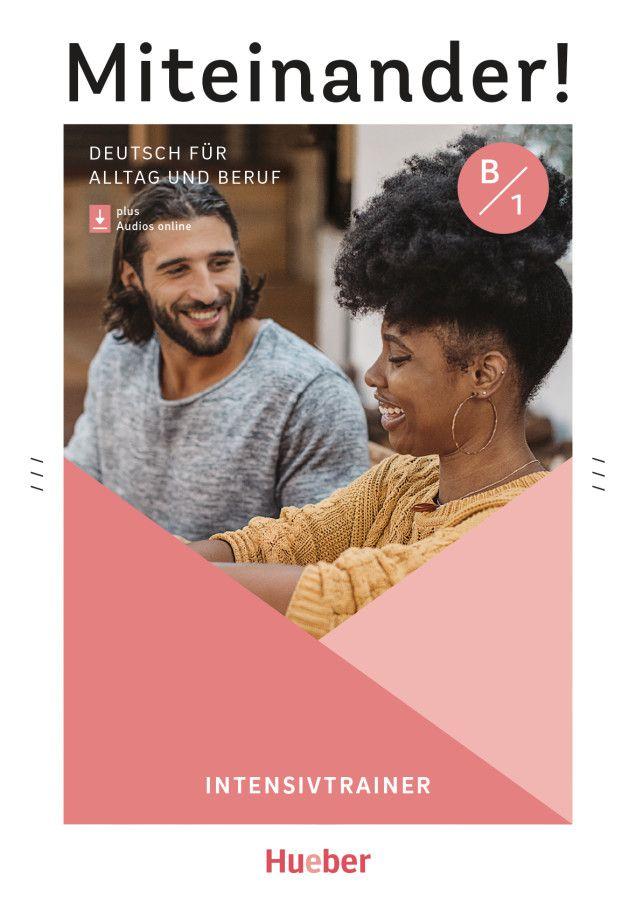 Vorderes Coverbild Miteinander! Deutsch für Alltag und Beruf B1. Intensivtrainer plus Audios online