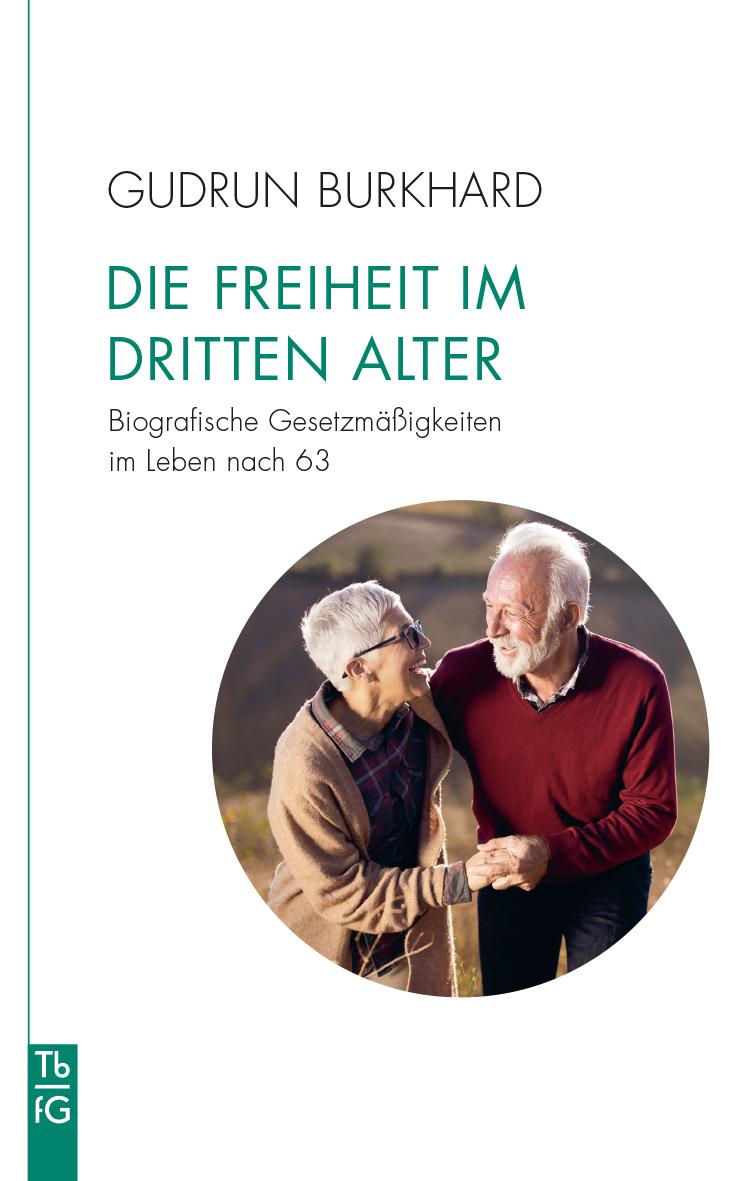 Vorderes Coverbild Die Freiheit im 'Dritten Alter'