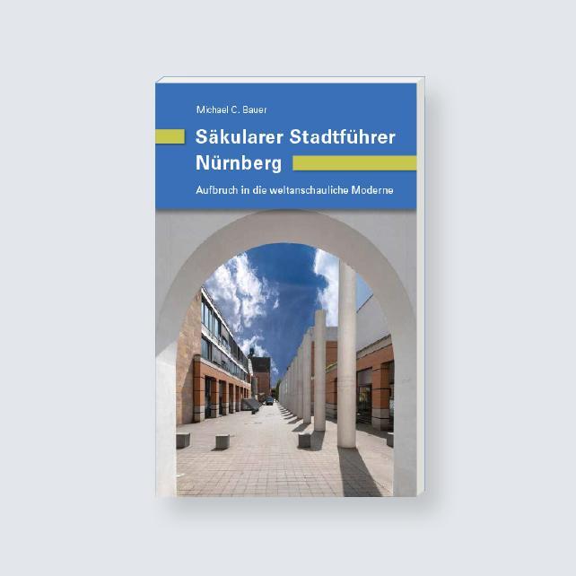 Vorderes Coverbild Säkularer Stadtführer Nürnberg