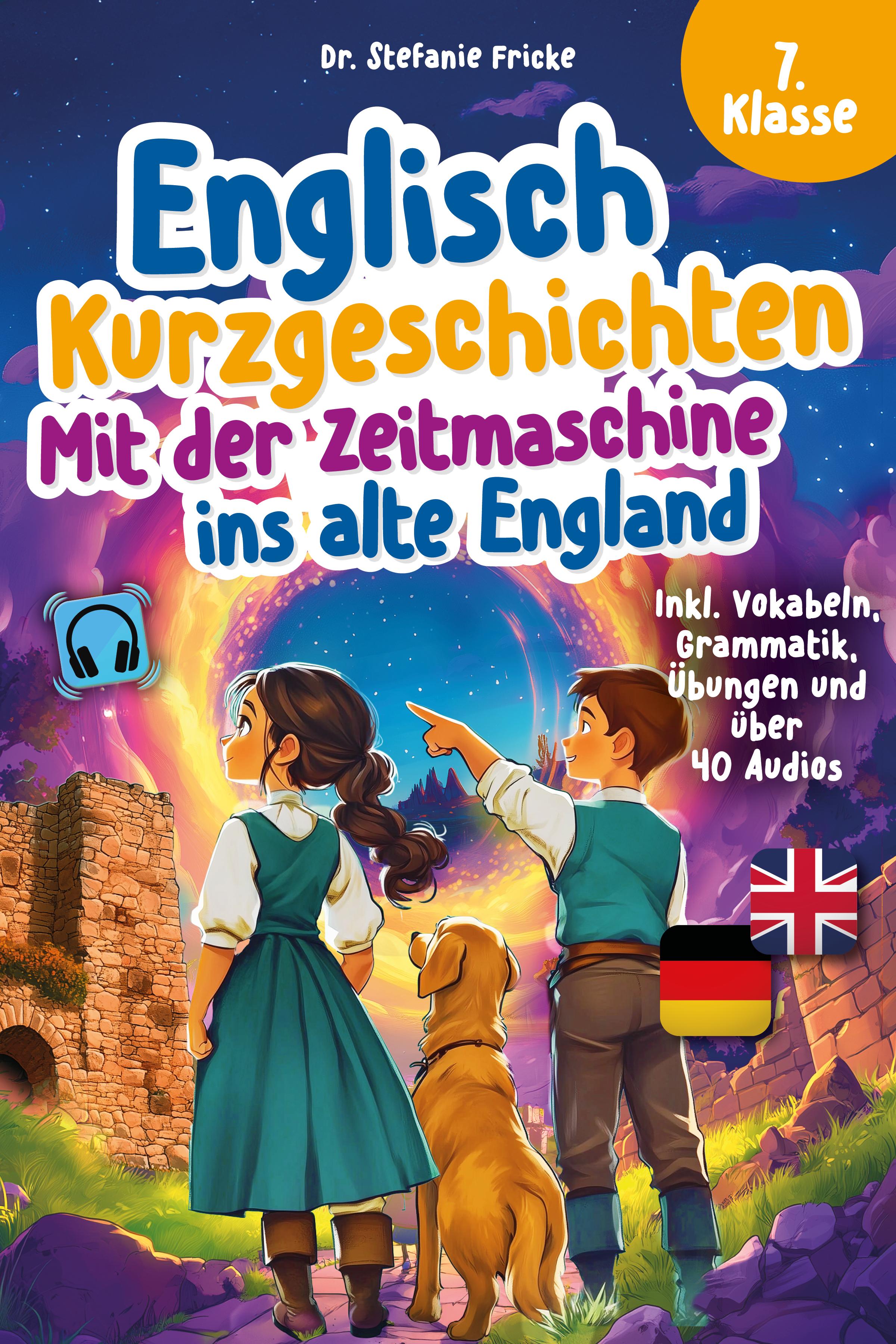 Vorderes Coverbild Englisch Kurzgeschichten 7. Klasse | Mit der Zeitmaschine ins alte England | Inkl. Vokabeln, Grammatik, Übungen & Audios | Von Didaktikern entwickelt