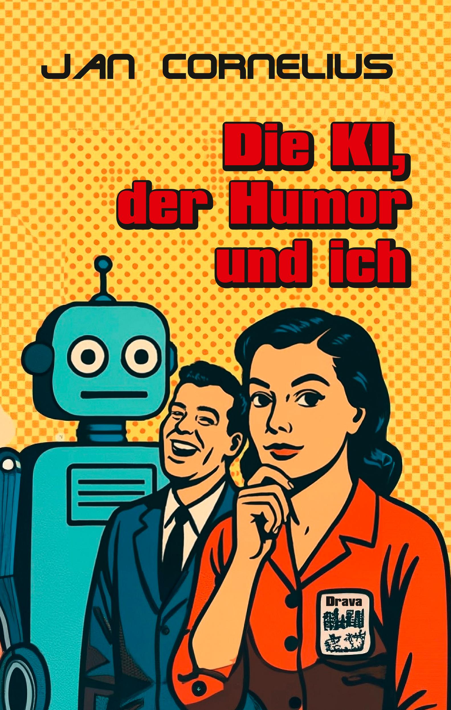 Vorderes Coverbild Die KI, der Humor und ich