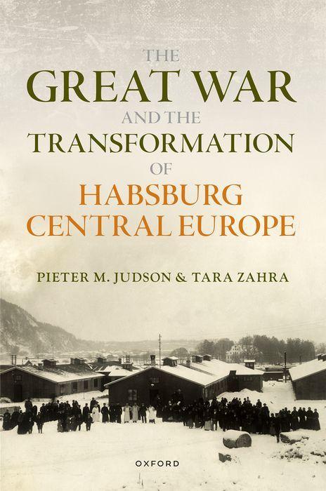 Vorderes Coverbild The Great War and the Transformation of Habsburg Central Europe