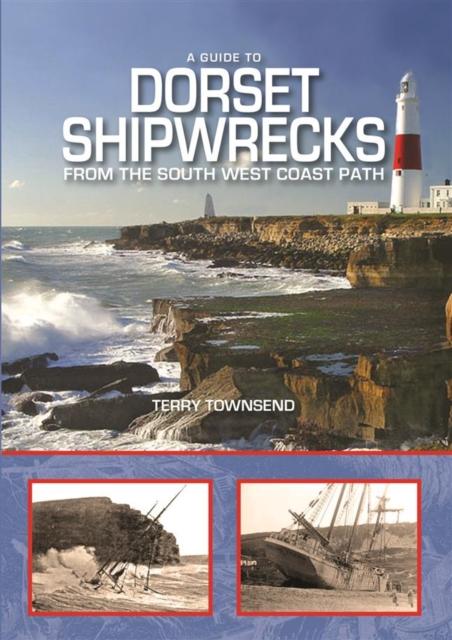 Vorderes Coverbild A Guide to Dorset Shipwrecks from the South West Coast Path