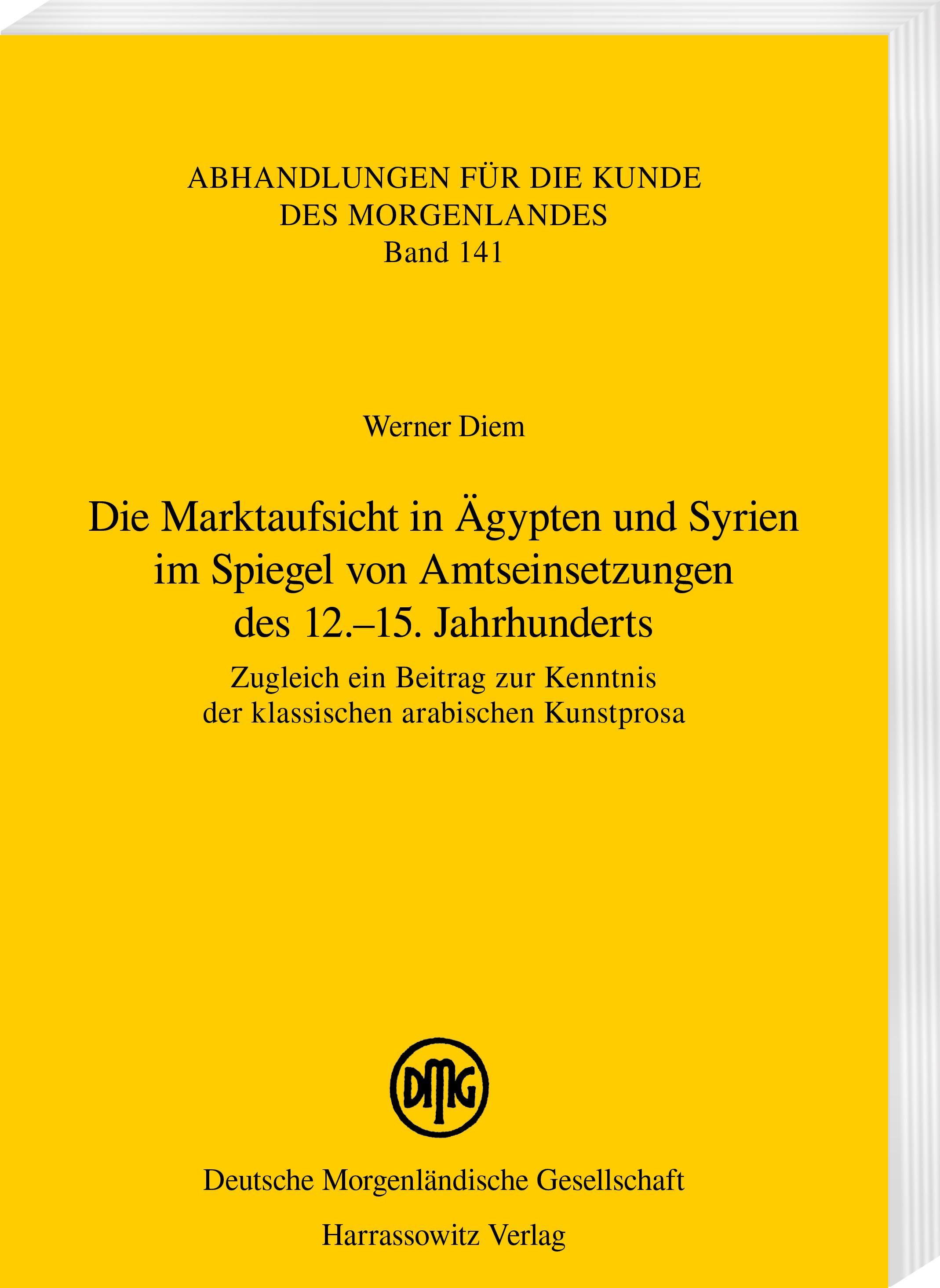 Vorderes Coverbild Die Marktaufsicht in Ägypten und Syrien im Spiegel von Amtseinsetzungen des 12.-15. Jahrhunderts