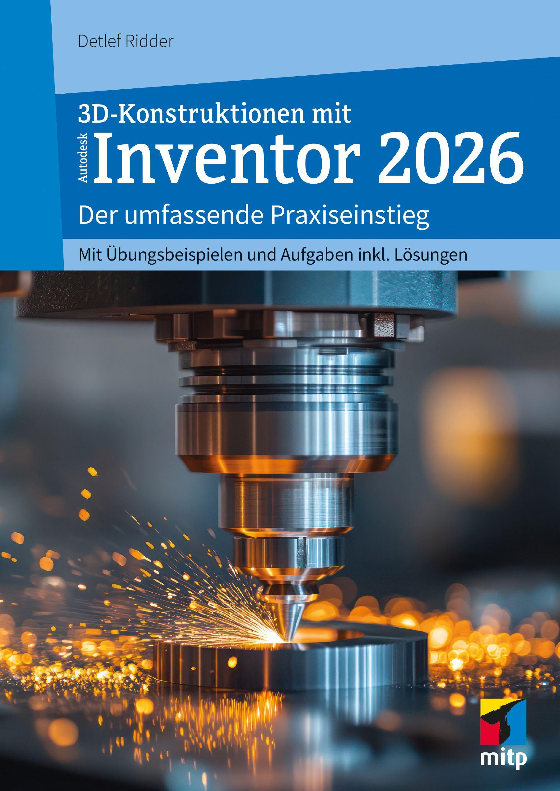 Vorderes Coverbild 3D-Konstruktionen mit Autodesk Inventor 2026