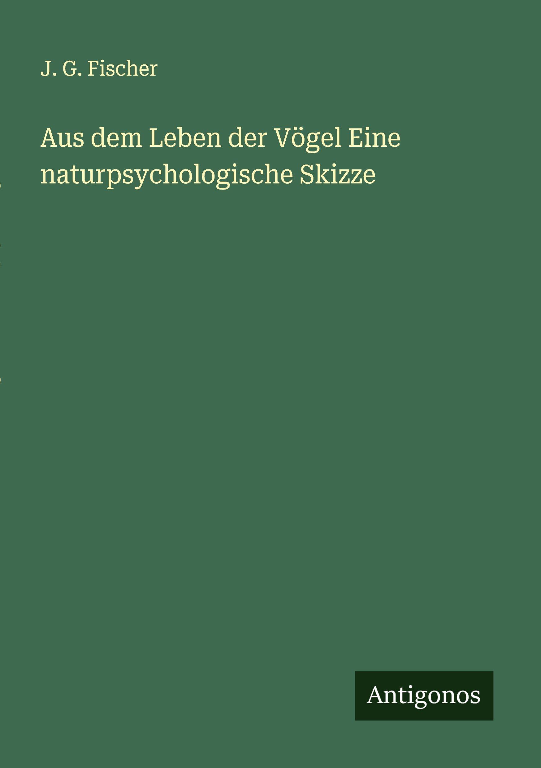 Vorderes Coverbild Aus dem Leben der Vögel Eine naturpsychologische Skizze