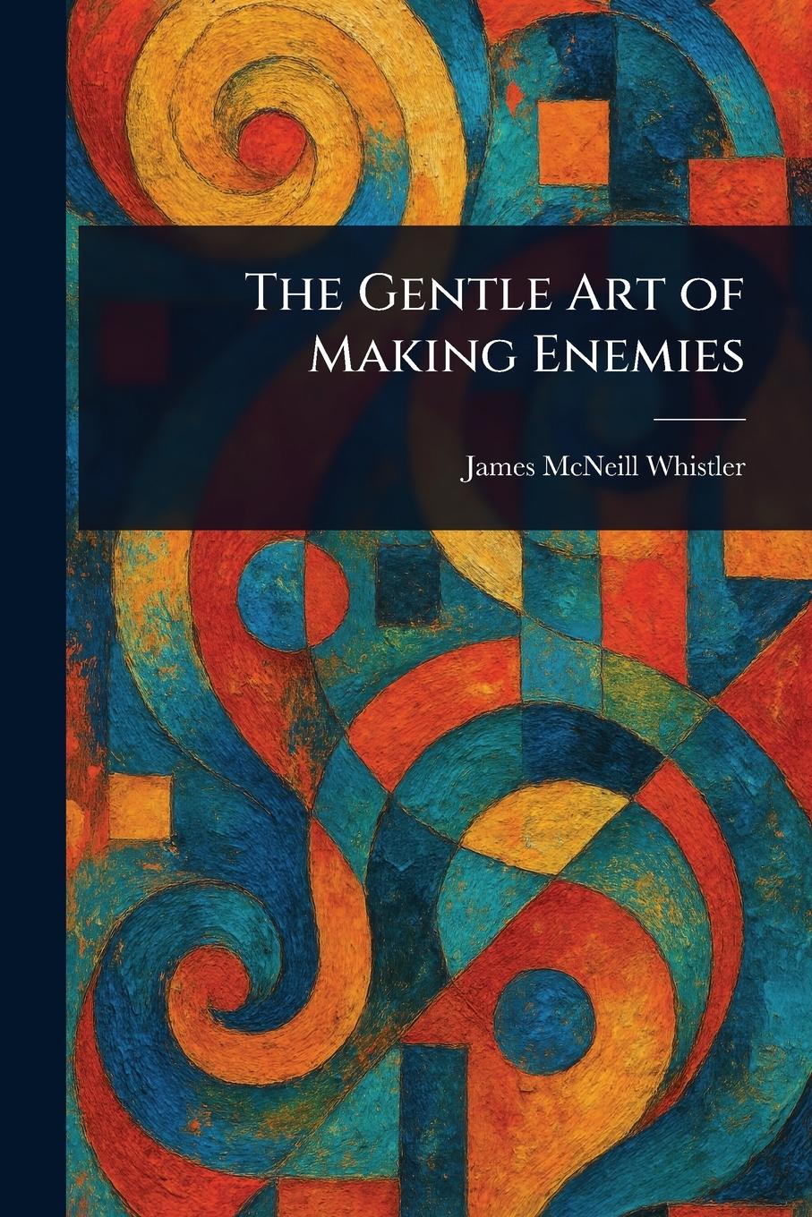Vorderes Coverbild The Gentle Art of Making Enemies