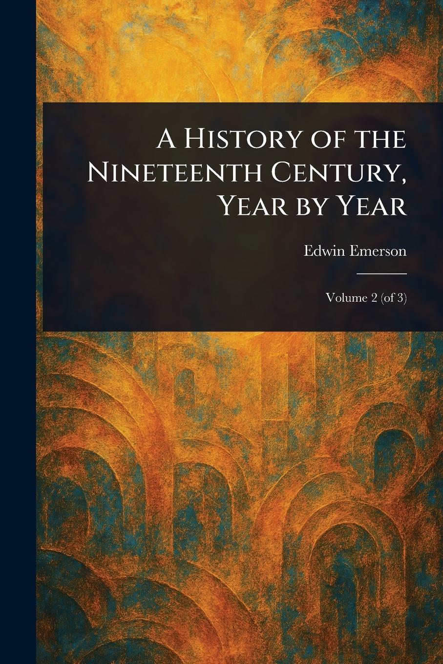 Vorderes Coverbild A History of the Nineteenth Century, Year by Year