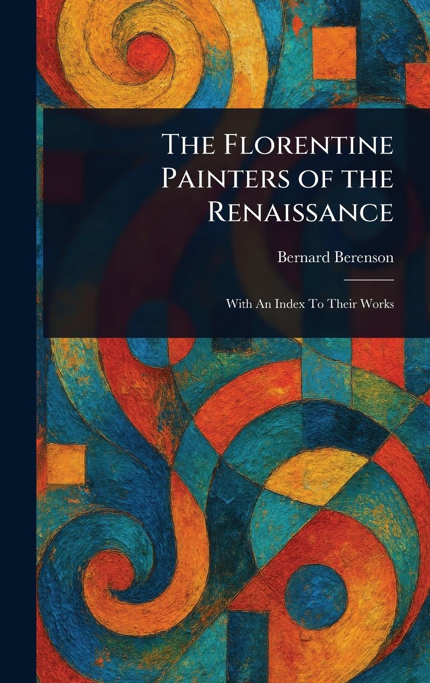 Vorderes Coverbild The Florentine Painters of the Renaissance
