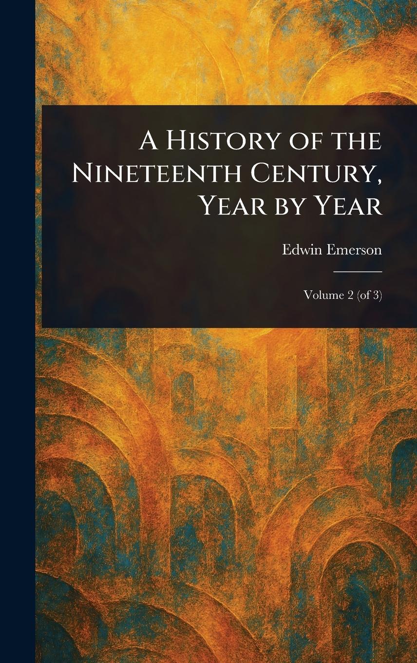 Vorderes Coverbild A History of the Nineteenth Century, Year by Year