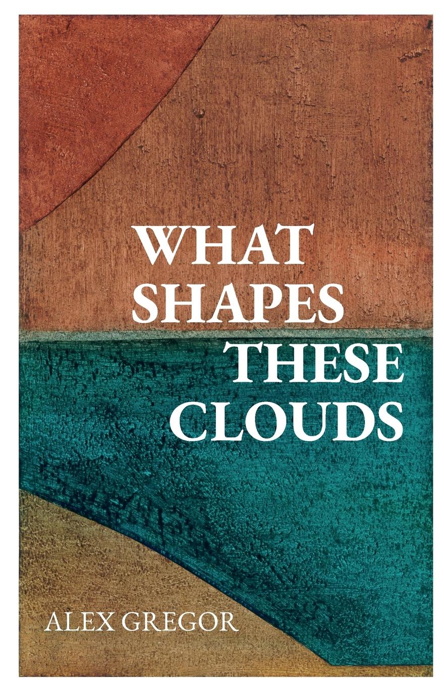 Vorderes Coverbild What Shapes These Clouds