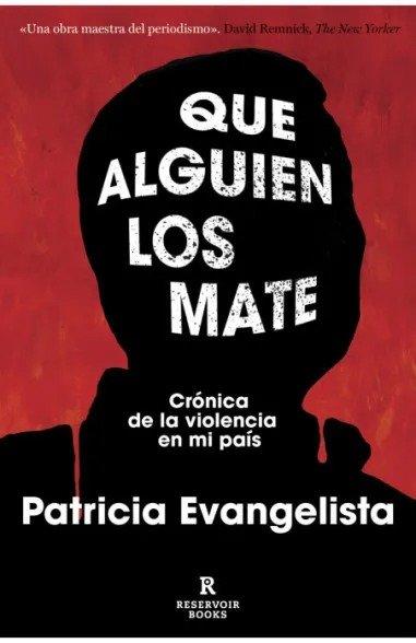 Vorderes Coverbild Que Alguien Los Mate. Crónica de la Violencia En Mi País / Some People Need Killing