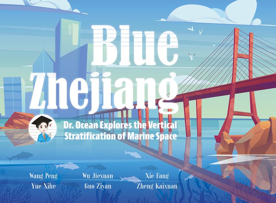 Vorderes Coverbild Blue Zhejiang: Dr. Ocean Explores the Vertical Stratification of Marine Space