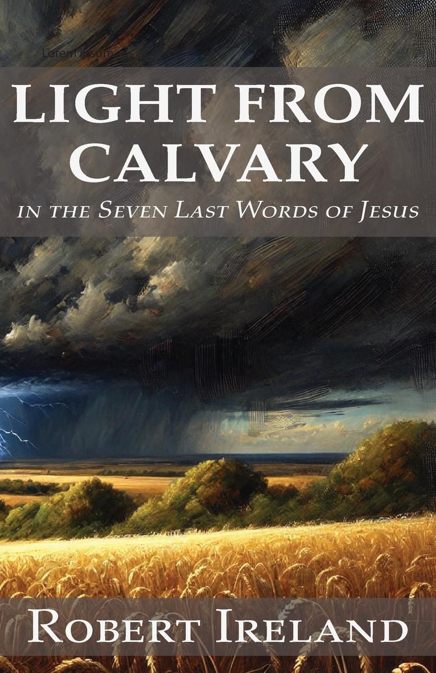 Vorderes Coverbild Light from Calvary in the Seven Last Words of Jesus