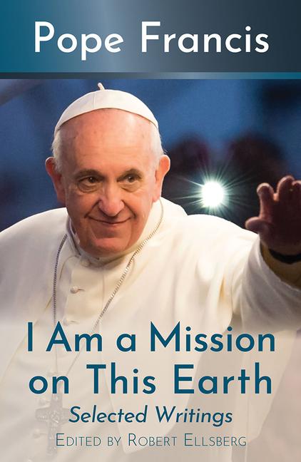 Vorderes Coverbild I Am a Mission on This Earth: Selected Writings