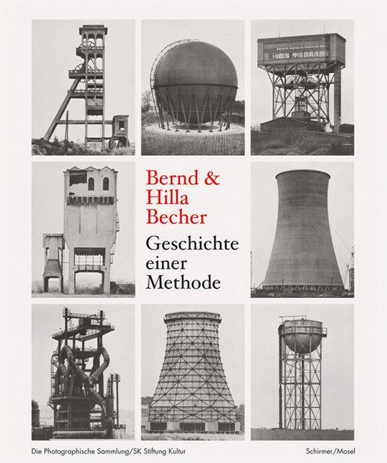 Vorderes Coverbild Bernd & Hilla Becher. Geschichte einer Methode