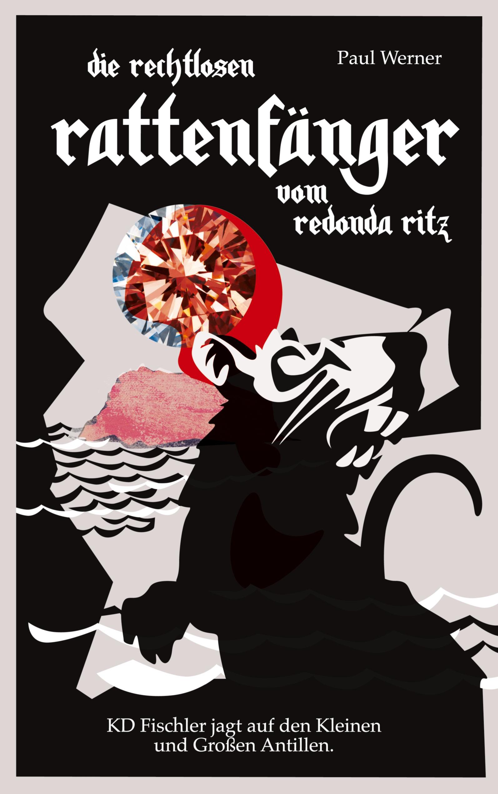 Vorderes Coverbild Die rechtlosen Rattenfänger vom Redonda Ritz