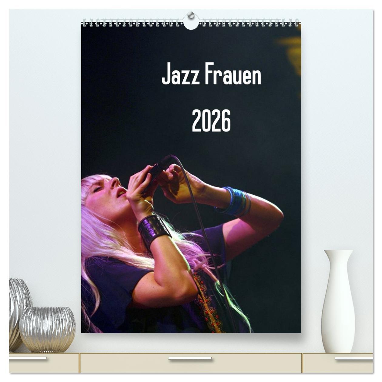 Vorderes Coverbild Jazz Frauen 2026 (hochwertiger Premium Wandkalender 2026 DIN A2 hoch), Kunstdruck in Hochglanz