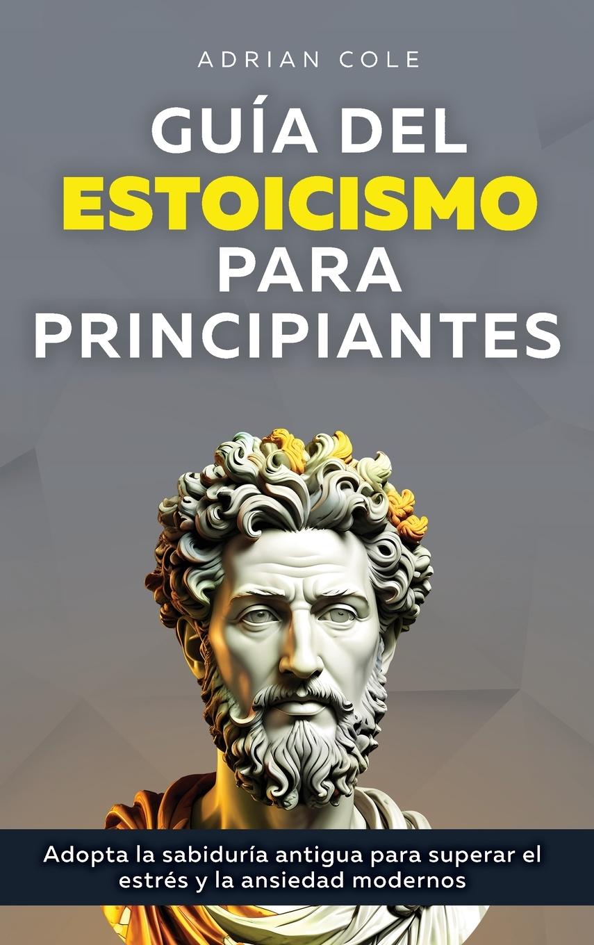 Vorderes Coverbild Guía del Estoicismo para Principiantes